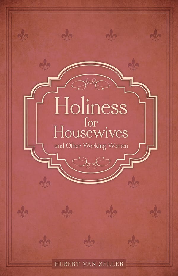 Holiness for Housewives And Other Working Women / Dom Hubert Van Zeller